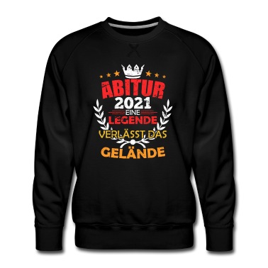 Abitur Pullover - Abitur 2021 eine Legende verlässt das Gelände