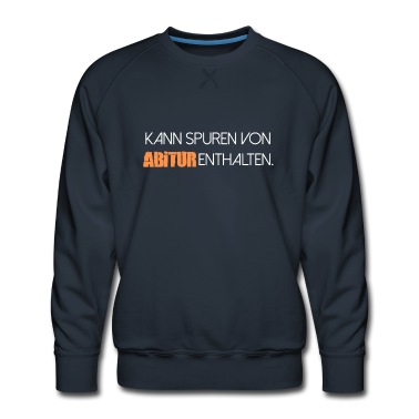 Abitur Pullover - Kann Spuren von Abitur enthalten Spruch Schrift