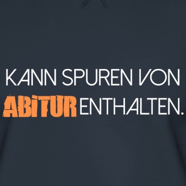 Abitur Pullover - Kann Spuren von Abitur enthalten Spruch Schrift