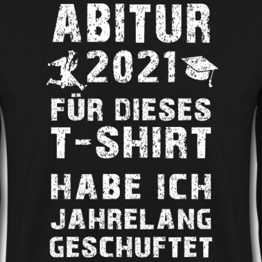 Abitur Pullover - Abi 2021 tshirt Geschenke Abitur geschuftet für