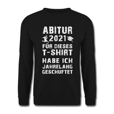 Abitur Pullover - Abi 2021 tshirt Geschenke Abitur geschuftet für