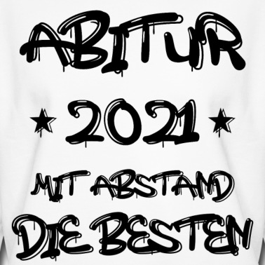 Abitur Pullover - Abitur 2021 mit Abstand die Besten Schule Corona
