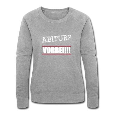 Abitur Pullover - Abitur Vorbei TShirt Schulabschluss Gymnasium