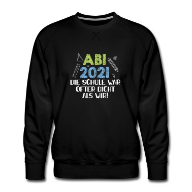 Abitur Pullover - Abitur 2021 Die Schule War Öfter Dicht Als Wir