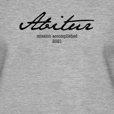 Abitur Pullover - Abi 21 Abitur 2021 Motto Shirt