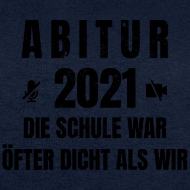 Abitur Pullover - Abitur 2021 Die Schule War Öfter Dicht Als Wir