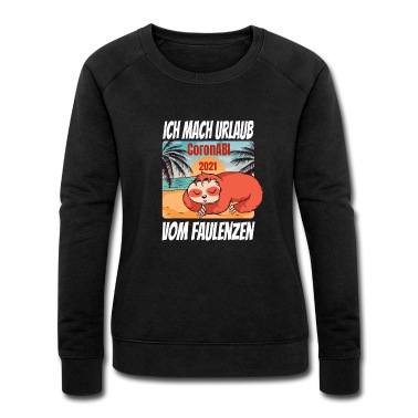 Abitur Pullover - Abitur 2021 Ich mach Urlaub vom Faulenzen