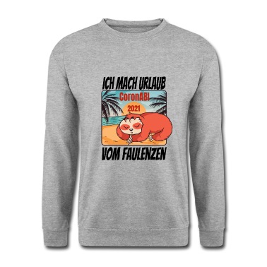 Abitur Pullover - Abitur 2021 Ich mach Urlaub vom Faulenzen