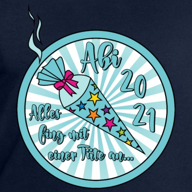 Abitur Pullover - Abi 2021 Alles fing mit einer Tüte an Abitur Motto