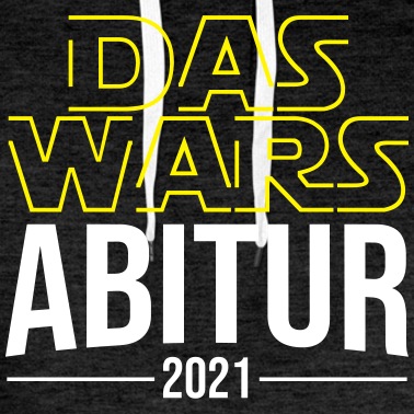 Abitur Hoodie - DAS WARS Abitur 2021