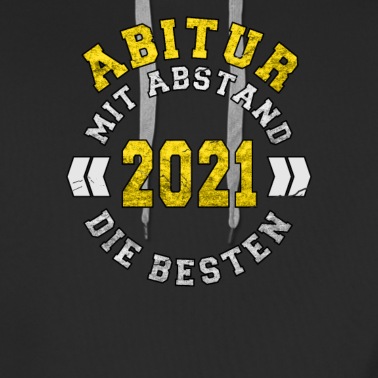 Abitur Hoodie - Abi 2021 Mit Abstand die Besten I Abi Motto Shirt