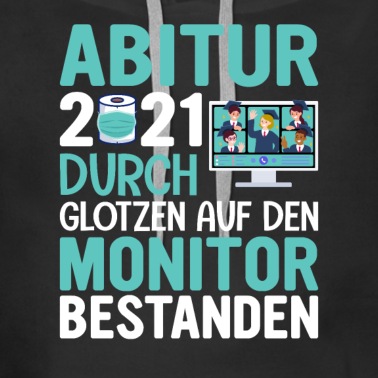 Abitur Hoodie - Abitur 2021lustiger Spruch