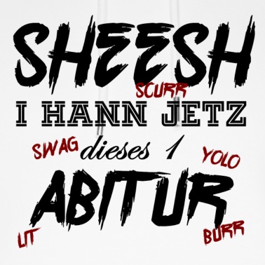 Abitur Hoodie - Sheesh Abitur