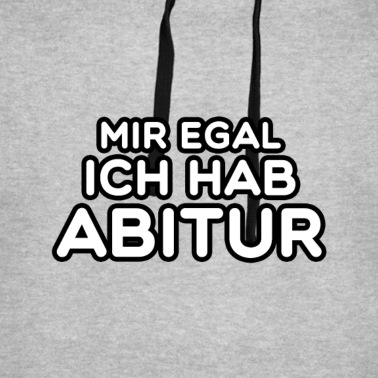 Abitur Hoodie - Mir egal ich hab Abitur