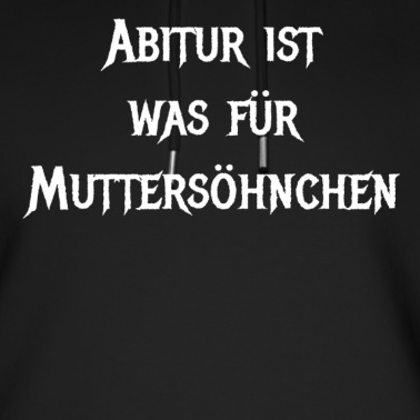 Abitur Hoodie - Abitur ist was für Muttersöhnchen