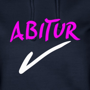 Abitur Hoodie - Abitur bestanden - check