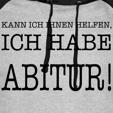 Abitur Hoodie - ich habe abitur