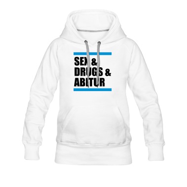 Abitur Hoodie - sex & drugs & abitur