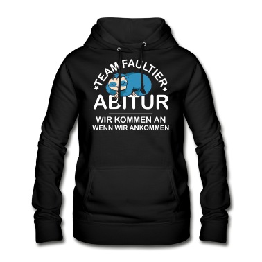 Abitur Hoodie - Team Faultier Abitur - wir kommen an wenn wir