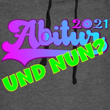 Abitur Hoodie - ABITUR 2021 BESTANDEN UND NUN ABITURSPRÜCHE