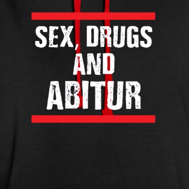 Abitur Hoodie - Sex Drugs And Abitur