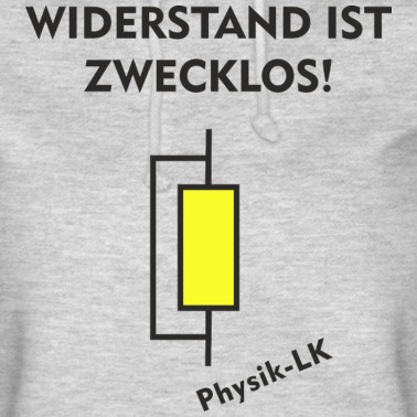 Abitur Hoodie - Widerstand ist Zwecklos Physik Abitur