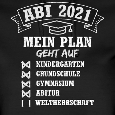 Abitur Hoodie - Abitur Geschenk 2021 WELTHERRSCHAFT Matura