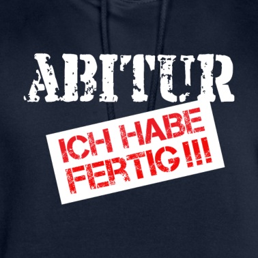 Abitur Hoodie - T-Shirt Abitur fertig