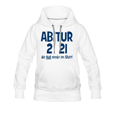 Abitur Hoodie - Abitur 2021 - Die Null steckt im Shirt