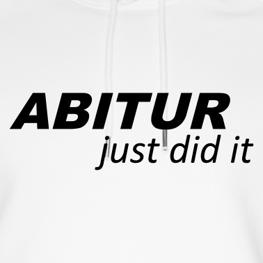 Abitur Hoodie - Abitur - Abi - Just did it