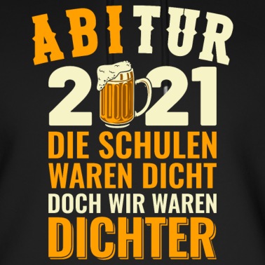 Abitur Hoodie - Lustiger Abitur Abschluss 2021 Schule Spruch