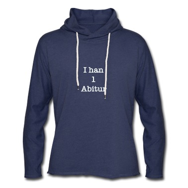 Abitur Hoodie - I han 1 Abitur / Abi / Abitur Geschenk
