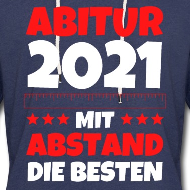 Abitur Hoodie - Abitur 2021 mit Abstand die besten Abi