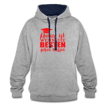 Abitur Hoodie - Abitur die Besten muessen gehen Abifeier