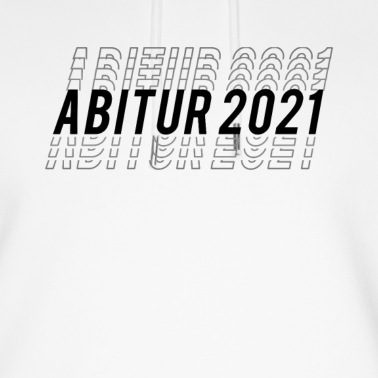 Abitur Hoodie - Abi 2021 tshirt Geschenke Abitur schw. Schrift