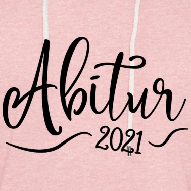 Abitur Hoodie - Abi 2021 - Abitur - Schulabschluss