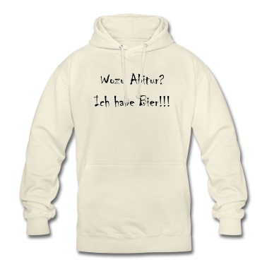 Abitur Hoodie - Wozu Abitur? Ich habe Bier