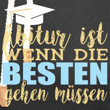 Abitur Hoodie - Abitur ist wenn die Besten gehen müssen-Gymnasium