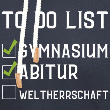 Abitur Hoodie - to do list gymnasium abitur weltherrschafT
