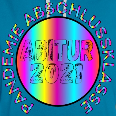 Abitur Hoodie - PANDEMIE ABSCHLUSSKLASSE ABITUR 2021 GLÜCKWUNSCH