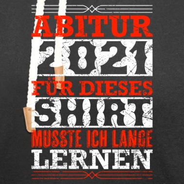 Abitur Hoodie - Abitur Abi 2021 hierfür musste ich lange lernen