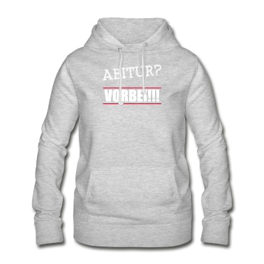 Abitur Hoodie - Abitur Vorbei TShirt Schulabschluss Gymnasium