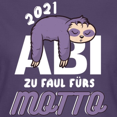 Abitur T-Shirt - Zu Faul Fürs Motto Abi Abitur Faultier Geschenk