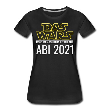 Abitur T-Shirt - Abi 2021 Das Wars Möge der Abschluss mit mir sein