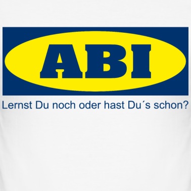 Abitur T-Shirt - Abitur Abi Schule Spruch Streich Lernen Geschenk