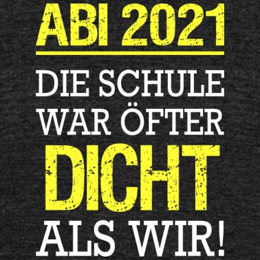Abitur T-Shirt - Abitur 2021 | Homeschooling Abi Dicht Schüler