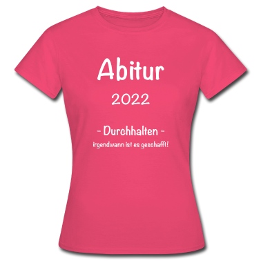 Abitur T-Shirt - Abitur 2022 - Durchhalten