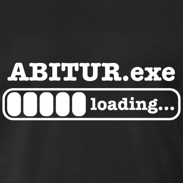 Abitur T-Shirt - Abitur .exe loading Spruch Abi Abiturient Schule