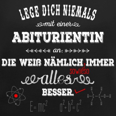 Abitur T-Shirt - Leg dich nie mit einer Abiturientin an