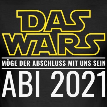 Abitur T-Shirt - Abi 2021 Das Wars Möge der Abschluss mit uns sein